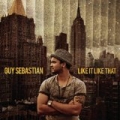 Like It Like That by Guy Sebastian
