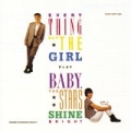 Baby The Stars Shine Bright by Everything But The Girl