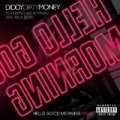 Hello Good Morning (Remix) [Explicit] by Diddy - Dirty Money