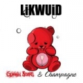 Gummy Bears And Champagne [Explicit] by Likwuid Stylez