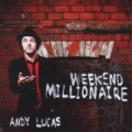 Weekend Millionaire [Explicit] by Andy Lucas
