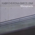 Madrid > Girona > Barcelona by 100 Elephants