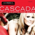 What Hurts The Most by Cascada