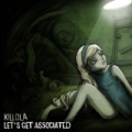 Let's Get Associated [Explicit] by Killola