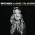 100 Miles From Memphis by Sheryl Crow