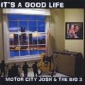 It's a Good Life by Motor City Josh