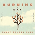 Burning The Day by Randy Rogers Band