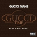 Gucci Time (Feat. Swizz Beats) [Explicit] [Explicit] by Gucci Mane