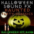 Halloween Sound FX - Haunted Party Classics by Halloween Hit Band