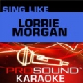 Sing Like Lorrie Morgan (Karaoke Performance Tracks) by ProSound Karaoke Band