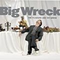 The Pleasure and The Greed [Explicit] by Big Wreck