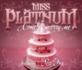 Come Marry Me by Miss Platnum
