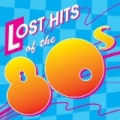 Lost Hits Of The 80's (All Original Artists & Versions) by Various artists