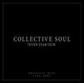 7even Year Itch Collective Soul Greatest Hits 1994-2001 by Collective Soul