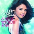 A Year Without Rain by Selena Gomez & The Scene