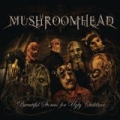 Beautiful Stories For Ugly Children by Mushroomhead