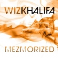 Mezmorized [Explicit] by Wiz Khalifa
