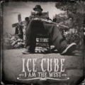 I Am The West by Ice Cube