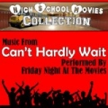 High School Movies Collection - Music From: Can't Hardly Wait by Friday Night At The Movies