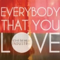 Everybody That You Love by Bomb The Music Industry!