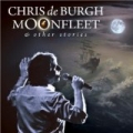 Moonfleet & Other Stories by Chris De Burgh