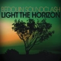Light The Horizon by Bedouin Soundclash