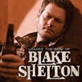 Loaded: The Best Of Blake Shelton by Blake Shelton
