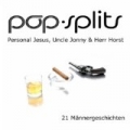 pop-splits - Personal Jesus, Uncle Jonny & Herr Horst - 21 Stories zu Songs über Männer by Michael Pan