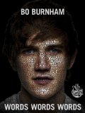 Bo Burnham: Words, Words, Words by Bo Burnham