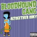 Altogether Ooky [Explicit] by The Bloodhound Gang