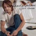 Get Closer [+Digital Booklet] by Keith Urban