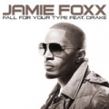 Fall For Your Type [Explicit] by Jamie Foxx featuring Drake
