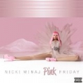Pink Friday [Explicit] by Nicki Minaj