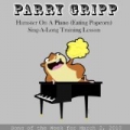 Hamster On A Piano (Eating Popcorn) Sing-a-long Training Lesson - Single by Parry Gripp
