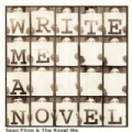 Write Me A Novel by Sean Flinn & The Royal We