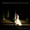 The Forest EP by Johanna And The Dusty Floor