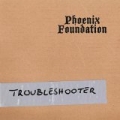Troubleshooter by The Phoenix Foundation