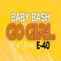 Go Girl [Explicit] by Baby Bash