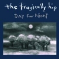 Day For Night by The Tragically Hip