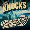 Dancing With The DJ by The Knocks