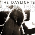 I Hope This Gets To You - Single by The Daylights