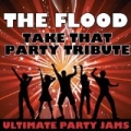 The Flood (Take That Party Tribute) by Ultimate Party Jams