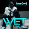Wet [Explicit] by Snoop Dogg