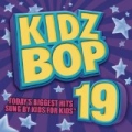 Kidz Bop 19 by Kidz Bop Kids