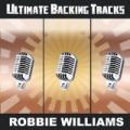 Ultimate Backing Tracks: Robbie Williams by Soundmachine