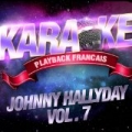 Les Succès De Johnny Hallyday Vol. 7 by Karaoké Playback Français