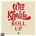 Roll Up [Explicit] by Wiz Khalifa
