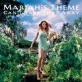 Can't Take That Away (Mariah's Theme) by Mariah Carey