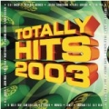 Totally Hits 2003 by Various