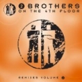 Remixes 2 [Explicit] by 2 Brothers On The 4th Floor